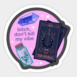 Don’t Kill My Vibe Sticker